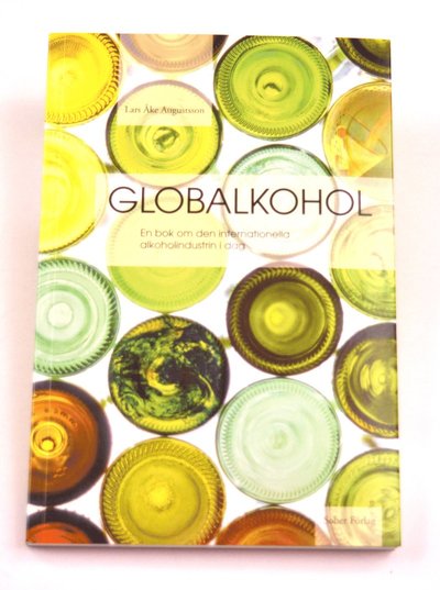 Cover for Lars Åke Augustsson · Globalkohol : en bok om internationella alkoholindustrin i dag (Book) (2008)