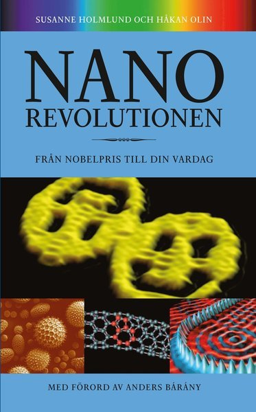 Cover for Håkan Olin · Nanorevolutionen : från nobelpris till din vardag (Bok) (2013)