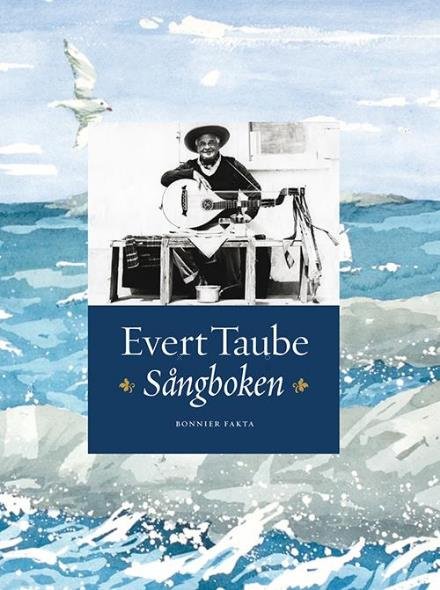 Cover for Taube Evert · Sångboken / urval, kommentarer &amp; essäer: Anders Palm (Bound Book) (2011)