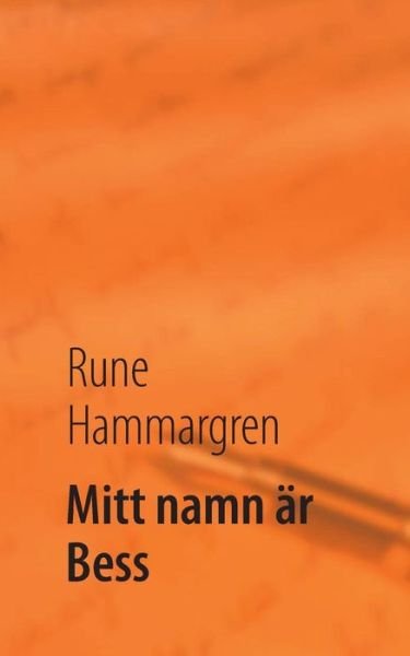 Cover for Rune Hammargren · Mitt namn ar Bess (Paperback Book) [Swedish edition] (2014)