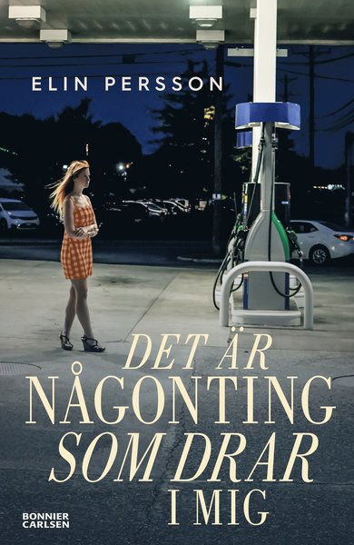 Cover for Elin Persson · Det är någonting som drar i mig (Bok) (2021)