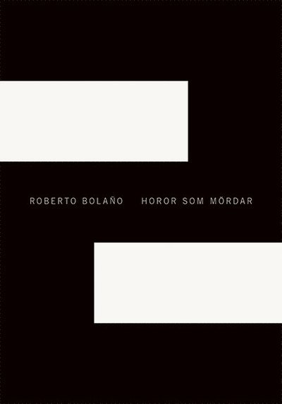 Cover for Roberto Bolano · Noveller: Horor som mördar (Gebundesens Buch) (2016)