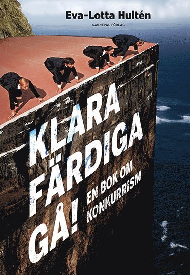 Cover for Eva-Lotta Hultén · Klara färdiga gå : en bok om konkurrism (Bok) (2016)