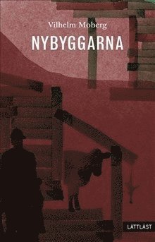 Cover for Vilhelm Moberg · Romanen om utvandrarna: Nybyggarna / Lättläst (Inbunden Bok) (2019)