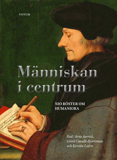 Cover for Görel Cavalli-Björkman · MÄNNISKAN I CENTRUM Nio röster om humaniora (Bound Book) (2022)