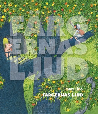 Färgernas ljud - Jimmy Liao - Books - Bokförlaget Mirando - 9789198139693 - March 30, 2016