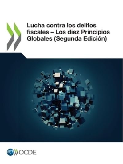 Cover for Oecd · Lucha Contra Los Delitos Fiscales - Los Diez Principios Globales (Segunda Edicion) (Pocketbok) (2021)