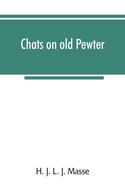 Cover for H J L J Masse · Chats on old pewter (Pocketbok) (2019)