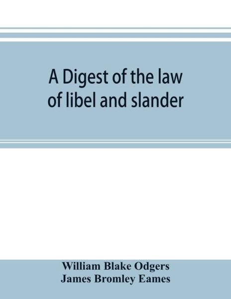 Cover for William Blake Odgers · A digest of the law of libel and slander (Paperback Book) (2019)