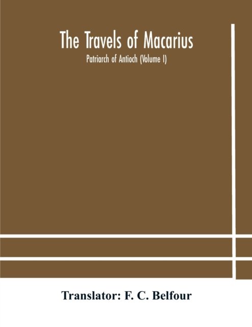 Cover for F C Belfour · The travels of Macarius (Pocketbok) (2020)