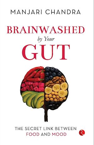 Cover for Manjari Chandra · Brainwashed By Your Gut: The Secret Link between Food and Mood (Pocketbok) (2025)