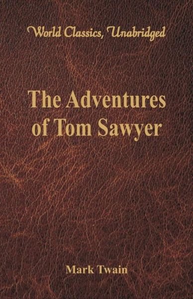 Cover for Mark Twain · The Adventures of Tom Sawyer (World Classics, Unabridged) (Paperback Book) (2017)
