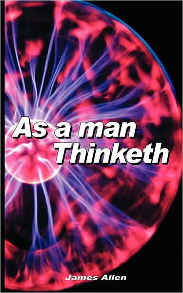 Cover for Allen, James (La Trobe University Victoria) · As a Man Thinketh (Paperback Book) (2007)