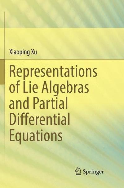 Cover for Xu · Representations of Lie Algebras and Partial Differential Equations (Bok) (2018)