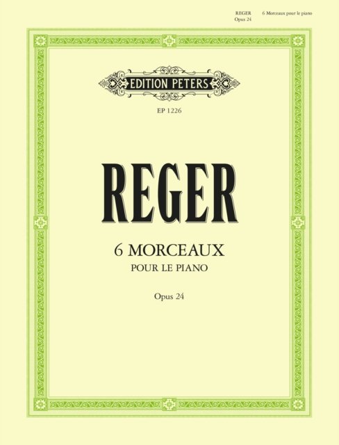 6 Morceaux pour le piano Op.24 - Max Reger - Książki - Edition Peters - 9790014006693 - 12 kwietnia 2001