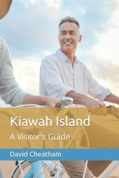 Cover for Cheatham David Cheatham · Kiawah Island: A Visitor's Guide (Paperback Book) (2022)