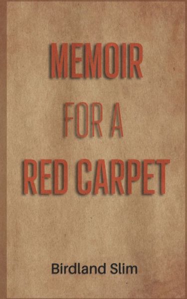 Cover for Birdland Slim · Memoir for a Red Carpet (Paperback Book) (2022)