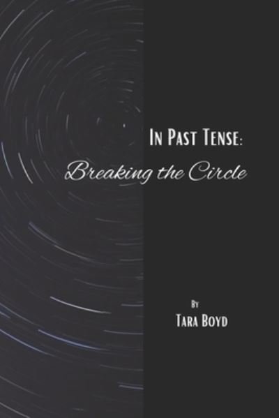 Cover for Tara Boyd · In Past Tense: Breaking the Circle (Paperback Book) (2022)