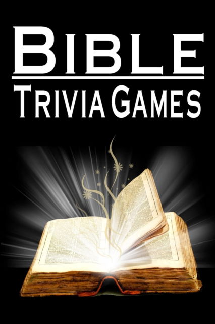 Cover for Omelo Sweet · Bible Trivia Games: 1000+ Questions to Sharpen Your Understanding of Scripture (Paperback Book) (2021)