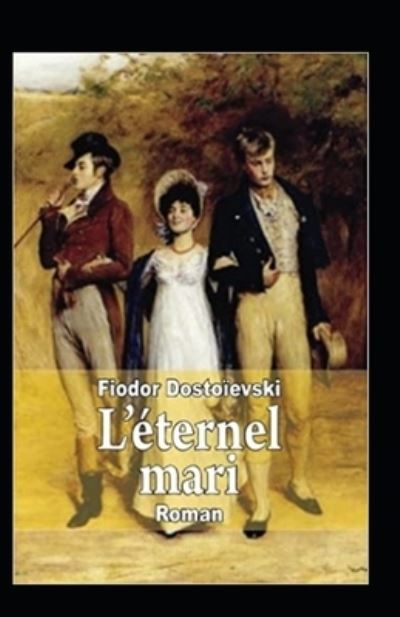 Cover for Fyodor Mikhailovich Dostoyevsky · L'eternel mari Annote (Paperback Bog) (2021)