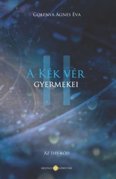 Cover for Ágnes Éva Golenya · A Kek Ver Gyermekei (Paperback Book) (2014)