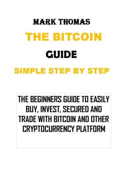 The Bitcoin Guide Simple Step by Step - Mark Thomas - Boeken - Independently Published - 9798587980693 - 29 december 2020