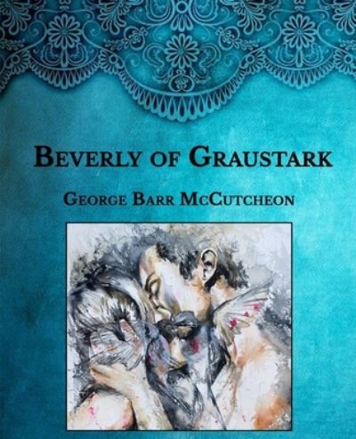 Cover for George Barr McCutcheon · Beverly of Graustark (Paperback Book) (2021)