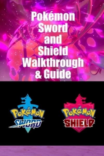 Cover for Lavonne Davis · Pokemon Sword and Shield Walkthrough &amp; Guide (Paperback Book) (2021)