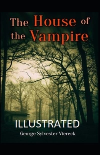 Cover for George Sylvester Viereck · The House of the Vampire Illustrated (Paperback Book) (2021)