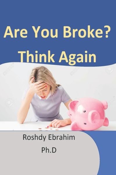 Cover for Roshdy Ebrahim · Are You Broke? Think Again (Paperback Book) (2020)