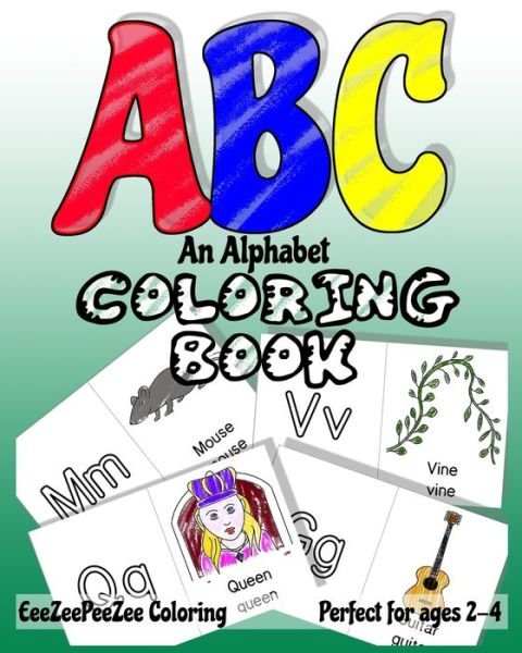 Cover for Eeezeepeezee Coloring · ABC An Alphabet Coloring Book (Pocketbok) (2020)