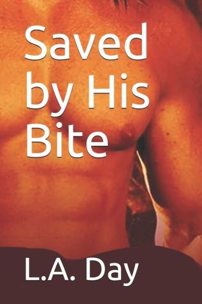 Cover for L a Day · Saved by His Bite (Paperback Bog) (2020)