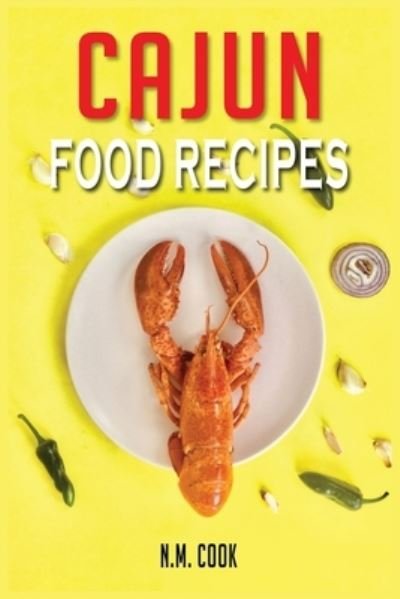 Cover for N M Cook · Cajun Food Recipes: Cajun Cookbook for Beginners, Quick and Easy - Cajun Food Recipes (Paperback Bog) (2020)