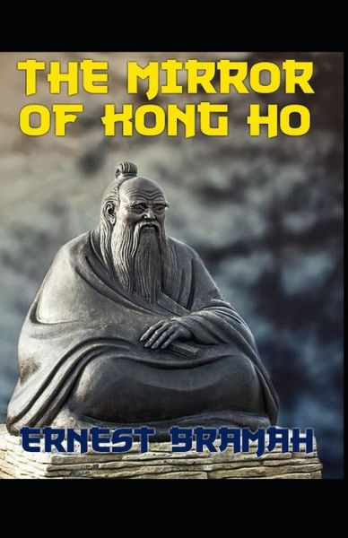 Cover for Ernest Bramah · The Mirror of Kong Ho Illustrated (Paperback Book) (2020)