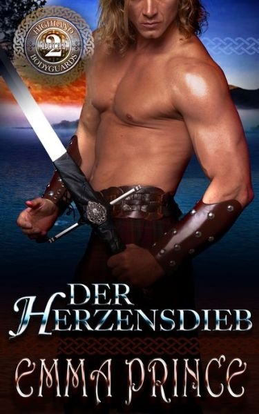 Cover for Emma Prince · Der Herzensdieb (Highland Bodyguards, Buch 2) (Paperback Bog) (2021)