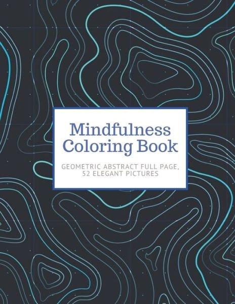Mindfulness Coloring Book - Independently Published - Bücher - Independently Published - 9798720949693 - 12. März 2021
