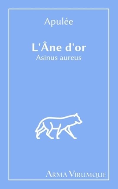 Cover for Apulée · L'Âne d'or - Asinus aureus - Apulée (Paperback Book) (2021)