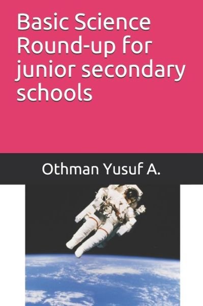 Basic Science Round-up for junior scecondary schools - Othman Yusuf A - Boeken - Independently Published - 9798749928693 - 12 juni 2021