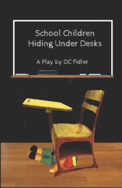 Cover for DC Fidler · School Children Hiding Under Desks (Pocketbok) (2022)