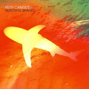 Beautiful Sharks - Keith Canisius - Muziek - SAINT MARIE - 0707541519694 - 3 januari 2013