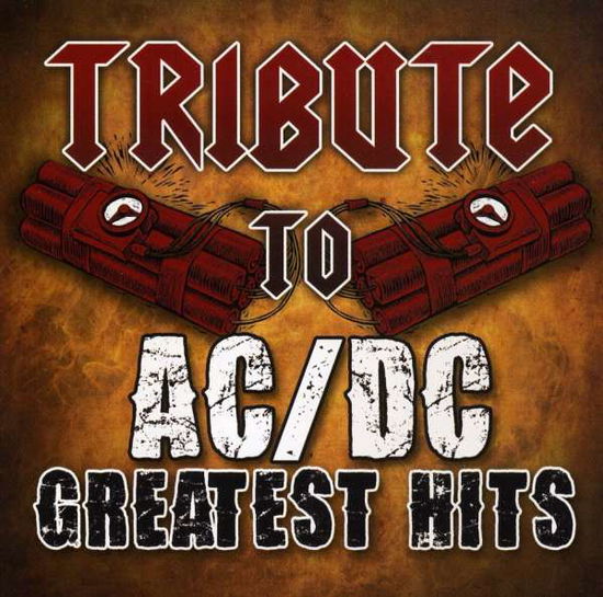 Tribute to AC/DC Greatest Hits - Tribute to AC/DC - Musiikki - CCE ENT MOD - 0707541931694 - perjantai 1. joulukuuta 2017