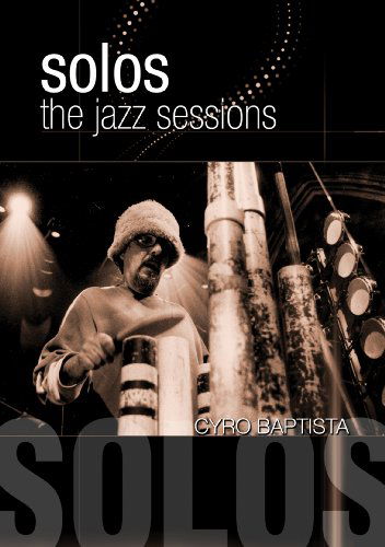 Solos: The Jazz Sessions - Cyro Baptista - Películas - MVD - 0760137511694 - 22 de febrero de 2011