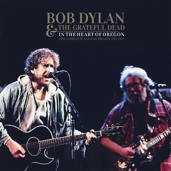 Cover for Bob Dylan &amp; the Grateful Dead · In The Heart Of Oregon (LP) (2023)