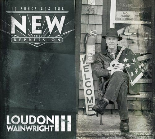 Cover for Loudon Wainwright III · 10 Songs For The New Depression (CD) (2010)