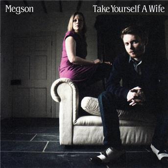 Cover for Megson · Take Yourself a Wife (CD) (2008)