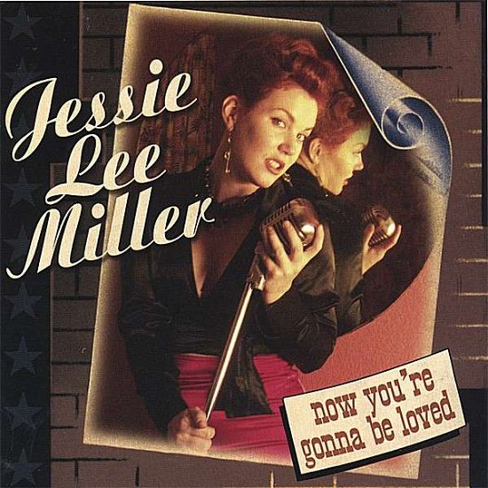Now You're Gonna Be Loved - Jessie Lee Miller - Music - UNKNOWN - 0837101142694 - May 9, 2006