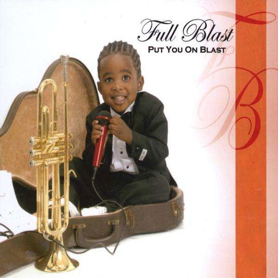 Cover for Full Blast · Put You on Blast (CD) (2010)