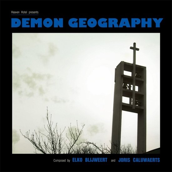 Cover for Blijweert, Elko &amp; Joris Caluwaerts · Demon Geography (LP) (2017)