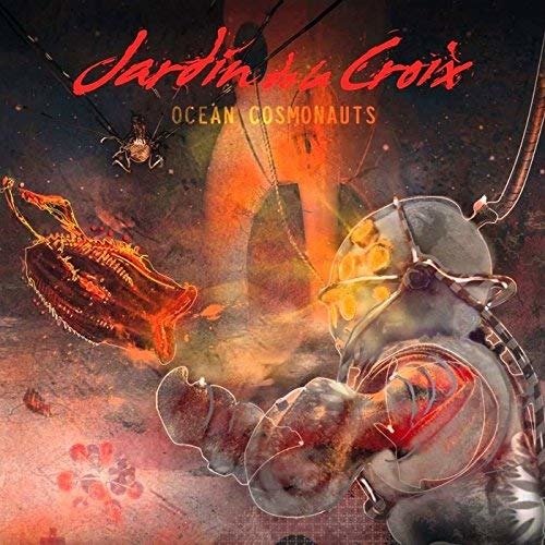 Cover for Jardin De La Croix · Ocean Cosmonauts (CD) (2018)