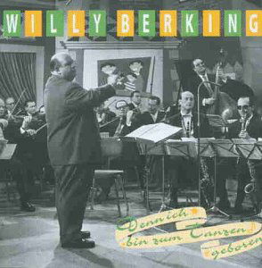 Cover for Willy Berking · Denn Ich Bin Zum Tanzen G (CD) (1998)